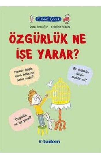Filozof Çocuk : Özgürlük Ne İşe Yarar?