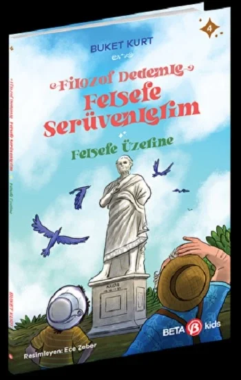 FİLOZOF DEDEMLE FELSEFE SERÜVENLERİM FELSEFE ÜZERİNE