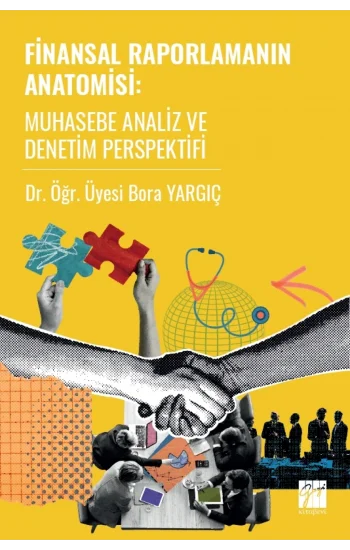 Finansal Raporlamanın Anatomisi Muhasebe Analiz Ve Denetim Perspektifi