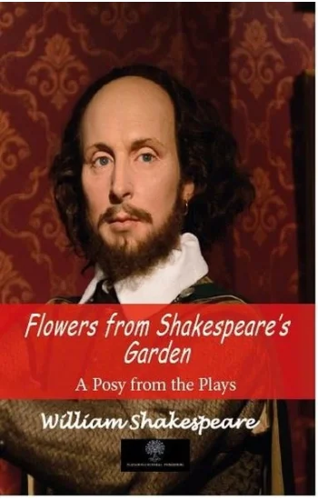 Flowers from Shakespeares Garden - A Posy from the Plays