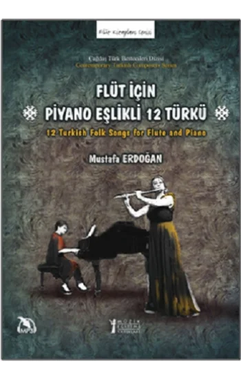 Flüt İçin Piyano Eşlikli 12 Türkü
