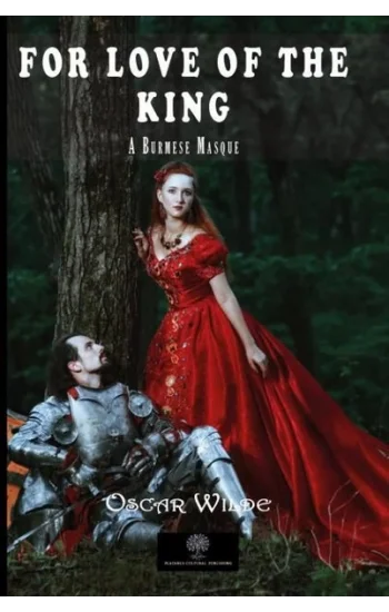 For Love of the King: A Burmese Masque