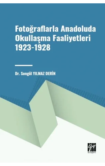 Fotoğraflarla Anadoluda Okullaşma Faaliyetleri