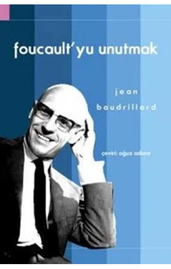 Foucaultyu Unutmak
