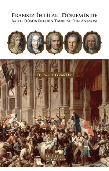 Fransız İhtilali Döneminde Batılı Düşünürlerin Tanrı ve Din Anlayışı