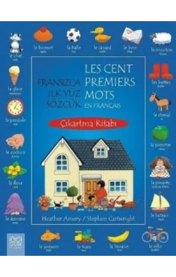 Fransızca İlk Yüz Sözcük / Les Cent Premiers Mots En Français (Çıkartma Kitabı)