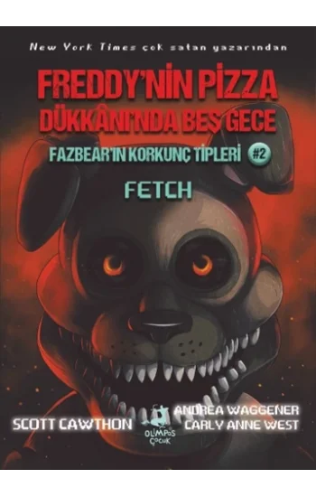 Freddy’nin Pizza Dükkânı’nda Beş Gece : Fazbear’ın Korkunç Tipleri: Fetch