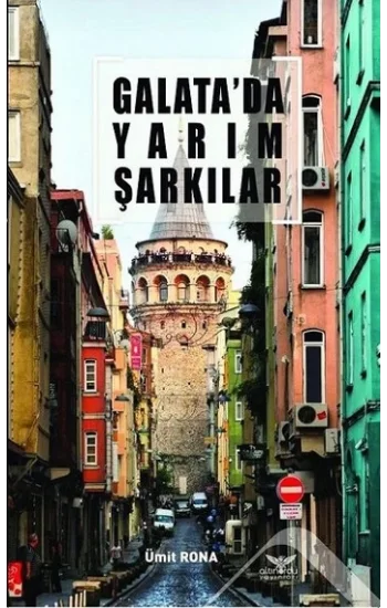 Galatada Yarım Şarkılar