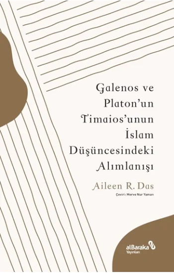 Galenos ve Platonun Timaiosunun İslam Düşüncesindeki Alımlanışı