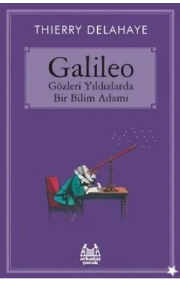 Galileo - Gözleri Yıldızlarda Bir Bilim Adamı