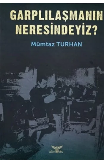 Garplılaşmanın Neresindeyiz?