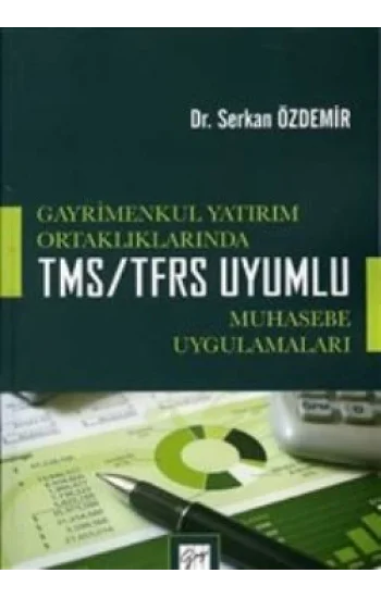 Gayrimenkul Yatırım Ortaklıklarında TMS/TFRS Uyumlu Muhasebe Uygulamaları