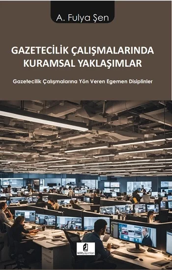 Gazetecilik Çalışmalarında Kuramsal Yaklaşımlar