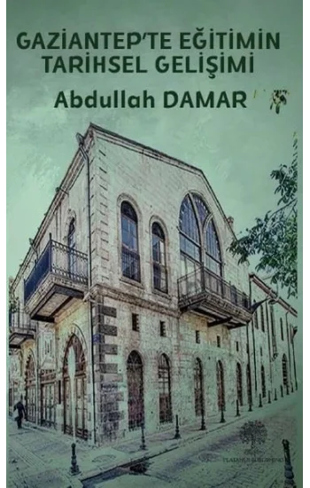 Gaziantepte Eğitimin Tarihsel Gelişimi