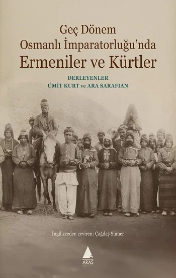 Geç Dönem Osmanlı İmparatorluğu’nda Ermeniler ve Kürtler