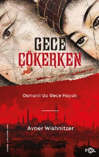 Gece Çökerken – Osmanlıda Gece Hayatı