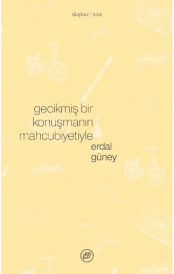 Gecikmiş Bir Konuşmanın Mahcubiyetiyle