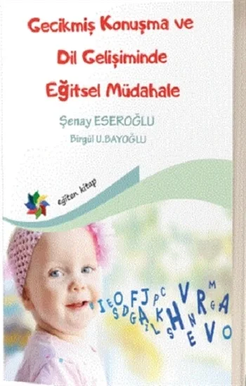Gecikmiş Konuşma Ve Dil Gelişiminde  Eğitsel Müdahale