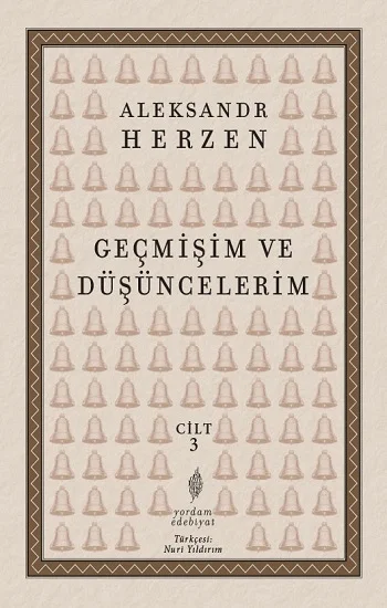 Geçmişim ve Düşüncelerim 3. Cilt ;Paris – İtalya – Paris (1847-1852)