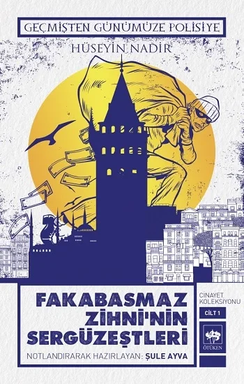 Geçmişten Günümüze Polisiye - Fakabasmaz Zihninin Sergüzeştleri