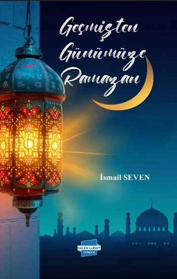 Geçmişten Günümüze Ramazan