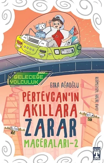 Geleceğe Yolculuk - Pertevcanın Akıllara Zarar Maceraları 2