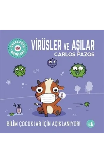 Geleceğin Dahileri Virüsler Ve Aşılar