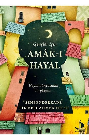 Gençler İçin Amak-ı Hayal (Hayal Dünyasında Bir Gezgin...)