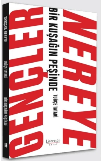 Gençler Nereye - Bir Kuşağın Peşinde