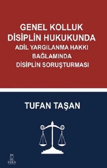 Genel Kolluk Disiplin Hukukunda Adil Yargılanma Hakkı Bağlamında Disiplin Soruşturması