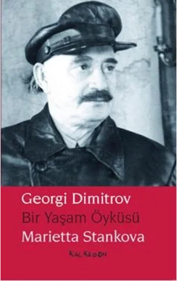 Georgi Dimitrov - Bir Yaşam Öyküsü