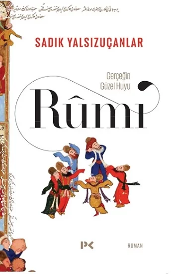 Gerçeğin Güzel Huyu & Rumi