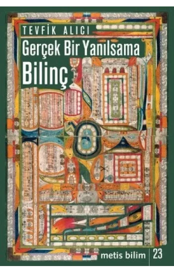 Gerçek Bir Yanılsama : Bilinç