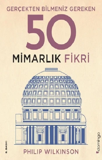 Gerçekten Bilmeniz Gereken 50 Mimarlık Fikri (Ciltli)