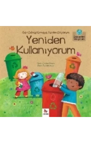 Geri Dönüştürmeye Yardım Ediyorum Yeniden Kullanıyorum