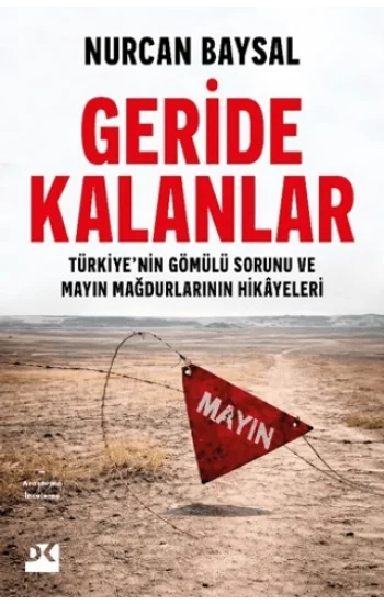 Geride Kalanlar;Türkiye’nin Gömülü Sorunu ve Mayın Mağdurlarının Hikâyeleri