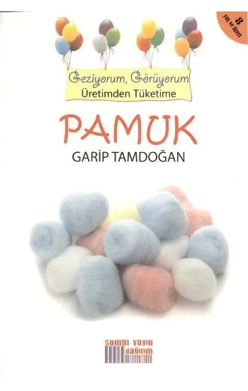 Geziyorum, Görüyorum Üretimden Tüketime - Pamuk