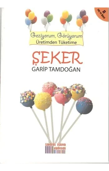 Geziyorum, Görüyorum Üretimden Tüketime - Şeker