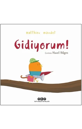Gidiyorum!