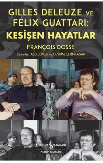 Gilles Deleuze ve Felix Guattari: Kesişen Hayatlar