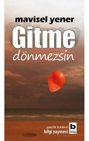 Gitme Dönmezsin