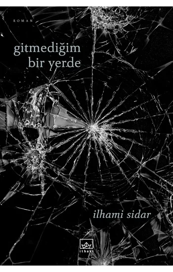 Gitmediğim Bir Yerde