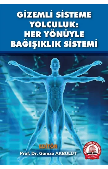 Gizemli Sisteme Yolculuk Her Yönüyle Bağışıklık Sistemi