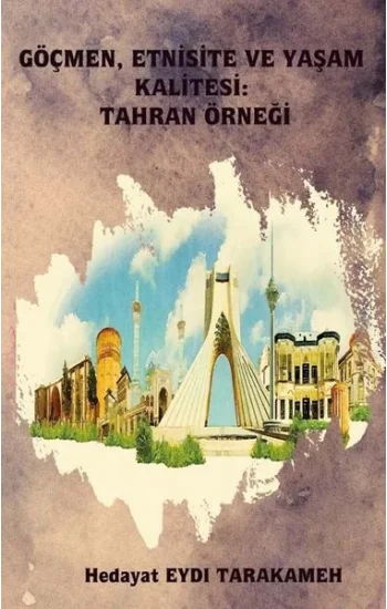 Göçmen Etnisite ve Yaşam Kalitesi: Tahran Örneği