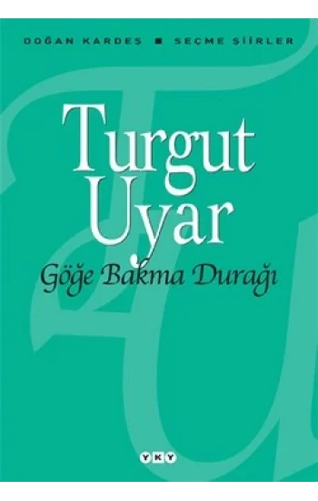 Göğe Bakma Durağı - Seçme Şiirler