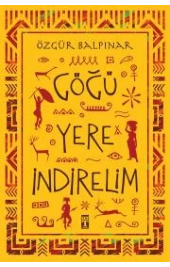 Göğü Yere İndirelim