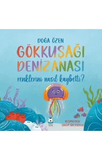 Gökkuşağı Denizanası Renklerini Nasıl Kaybetti?