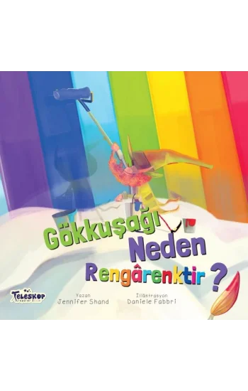 Gökkuşağı Neden Rengarektir? - Neden Serisi