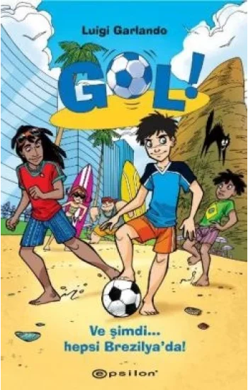 Gol! - Ve Şimdi Hepsi Brezilyada!
