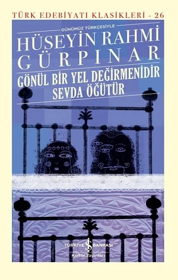 Gönül Bir Yel Değirmenidir Sevda Öğütür (Ciltli)